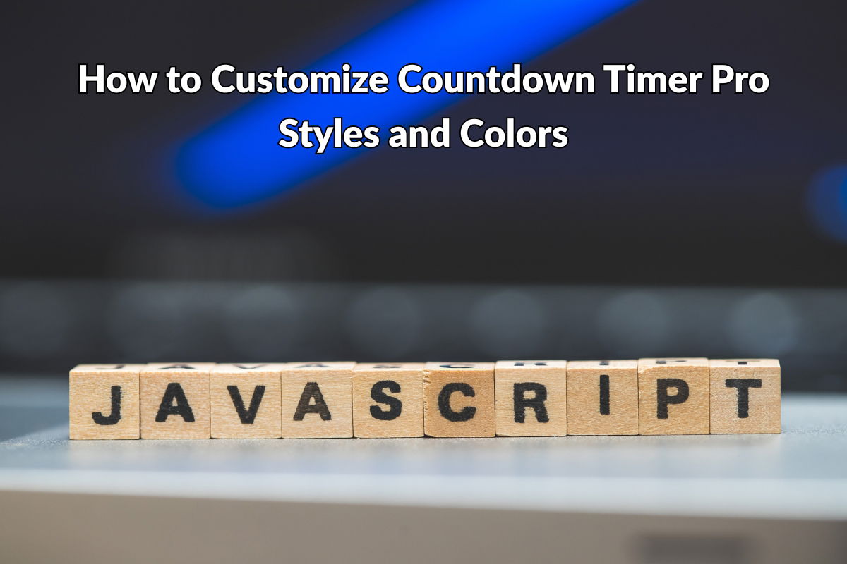How to Customize Countdown Timer Pro Styles and Colors