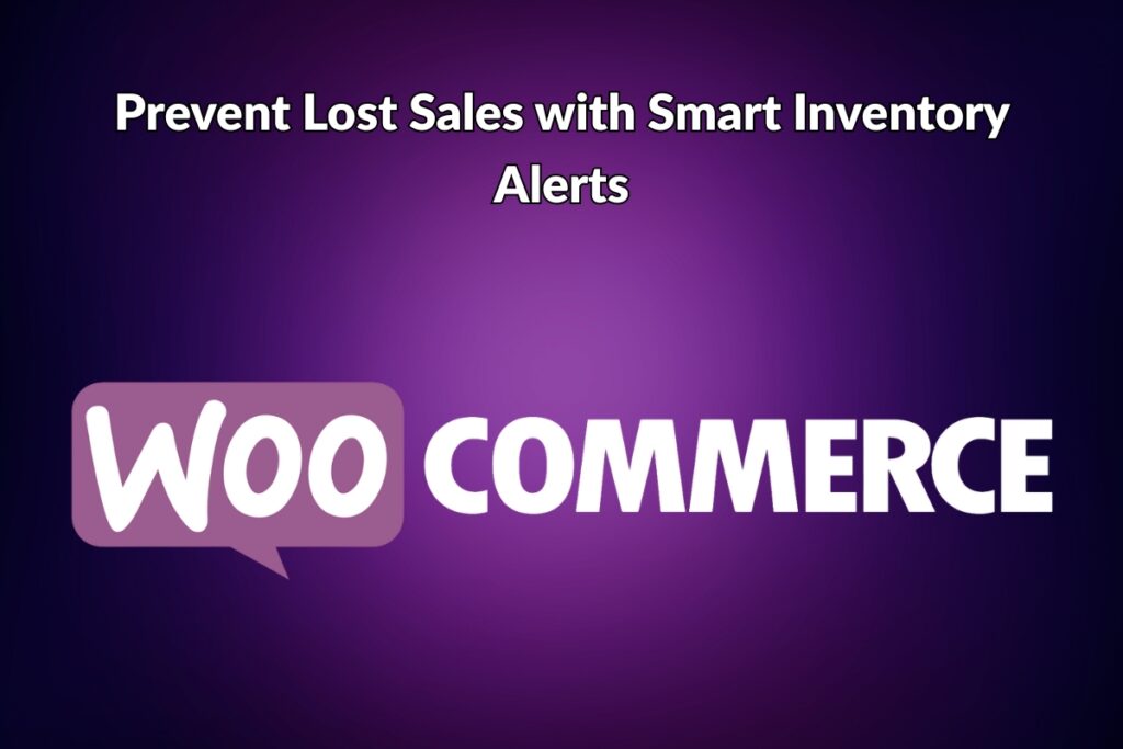 Prevent Lost Sales with Smart Inventory Alerts - Blog Post Featured Image